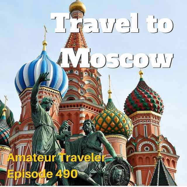 Travel to Moscow, Russia – Episode 490