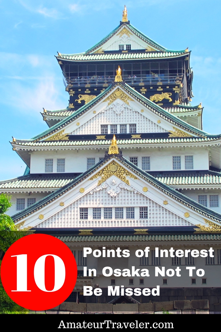 10 Points of Interest In Osaka Not To Be Missed 10 Things to do in Osaka Japan #travel #japan #osaka #thingstodo