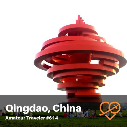 Travel to Qingdao, China – Episode 614