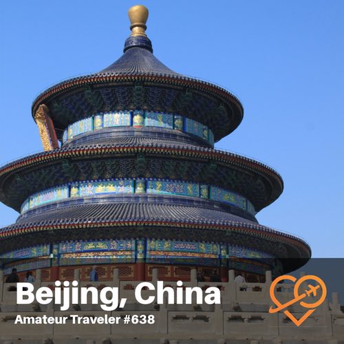 Travel to Beijing, China – Episode 638