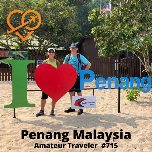 Travel to Penang Malaysia – Episode 715