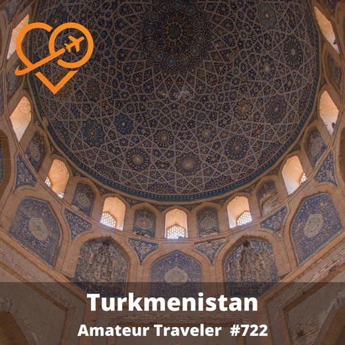 Travel to Turkmenistan – Episode 722
