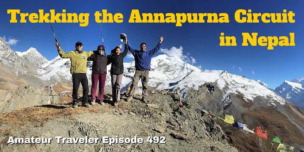 Trekking the Annapurna Circuit in Nepal - Amateur Traveler Episode 492