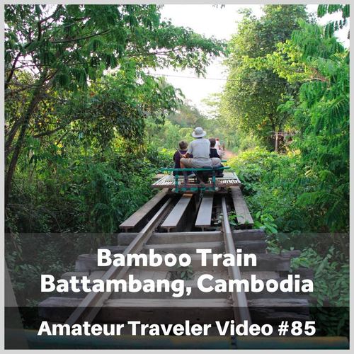 Bamboo Train – Battambang, Cambodia – Video #85