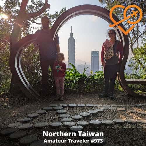 Travel to Northern Taiwan – Episode 973